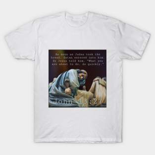 John 13:27 T-Shirt